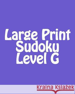 Large Print Sudoku Level G: Moderate to Intermediate Sudoku Puzzles Chris Corbett 9781477480601 Createspace - książka