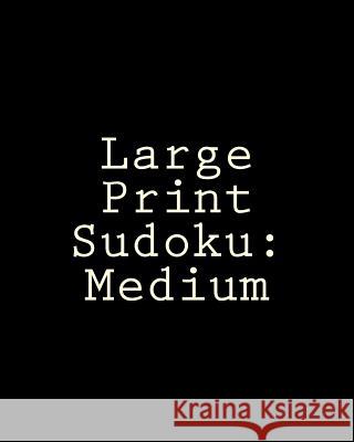 Large Print Sudoku: Medium: Enjoyable, Large Grid Puzzles Steve Hall 9781478234104 Createspace - książka