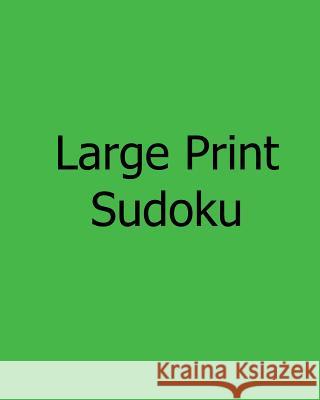 Large Print Sudoku: Moderate: Enjoyable, Large Grid Puzzles Steve Hall 9781478234029 Createspace - książka