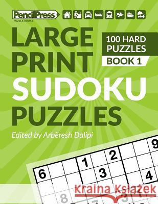 Large Print Sudoku Puzzles (100 Hard Puzzles), (Book 1) Arberesh Dalipi 9781986464475 Createspace Independent Publishing Platform - książka