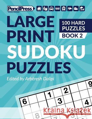 Large Print Sudoku Puzzles (100 Hard Puzzles), (Book 2) Arberesh Dalipi 9781986464468 Createspace Independent Publishing Platform - książka