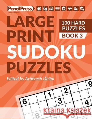 Large Print Sudoku Puzzles (100 Hard Puzzles), (Book 3) Arberesh Dalipi 9781986464451 Createspace Independent Publishing Platform - książka