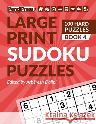 Large Print Sudoku Puzzles (100 Hard Puzzles), (Book 4) Arberesh Dalipi 9781986464444 Createspace Independent Publishing Platform - książka