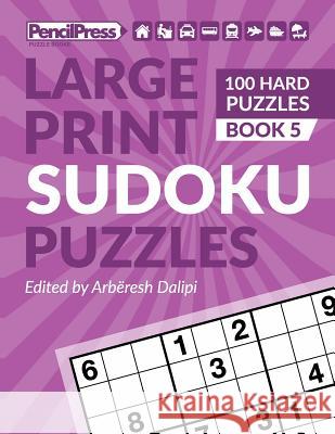 Large Print Sudoku Puzzles (100 Hard Puzzles), (Book 5) Arberesh Dalipi 9781986464437 Createspace Independent Publishing Platform - książka