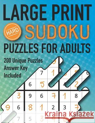 Large Print Sudoku Puzzles For Adults Hard 200 Unique Puzzles Answer Key Included: Challenging 9x9 Larger Oversized Grids with Wide Margins for Adults Bizzy Game Puzzles 9781099753817 Independently Published - książka