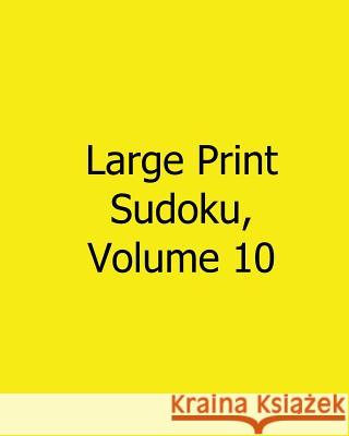 Large Print Sudoku, Volume 10: Easy to Read, Large Grid Sudoku Puzzles Liu Ka-Shek 9781482535419 Createspace - książka