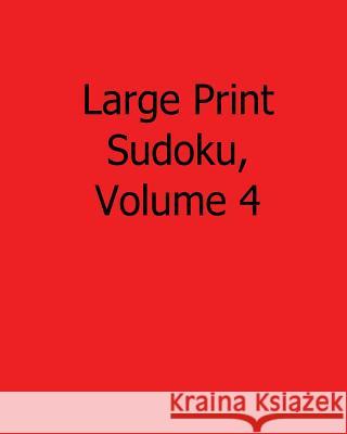 Large Print Sudoku, Volume 4: Fun, Large Print Sudoku Puzzles Sam Winter 9781482502459 Createspace - książka