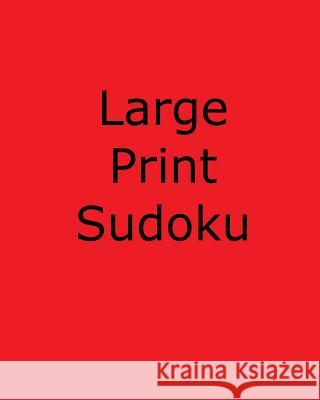 Large Print Sudoku, Volume 5: Fun, Easy to Read Sudoku Puzzles Praveen Puri 9781478215561 Createspace - książka