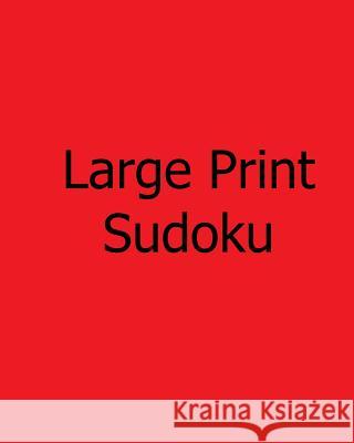 Large Print Sudoku: Volume 6: Fun and Entertaining Logical Sudoku Puzzles Praveen Puri 9781478264590 Createspace - książka