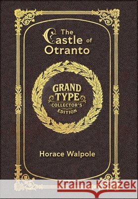 Large Print - The Castle of Otranto - Grand Type Collector's Edition - Matte Hardcover with Dust Jacket Horace Walpole 9781834123264 Grand Type Classics - książka