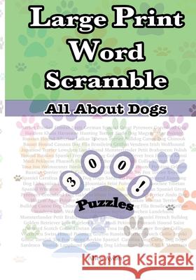 Large Print Word Scramble: All About Dogs Ayden, Alice 9781515064886 Createspace - książka