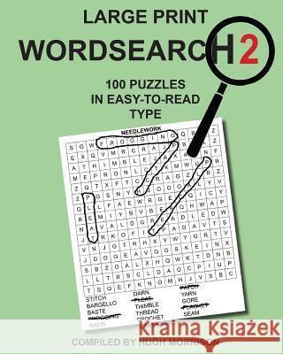 Large Print Wordsearch 2: 100 Puzzles in Easy-to-Read Type Morrison, Hugh 9781534768628 Createspace Independent Publishing Platform - książka