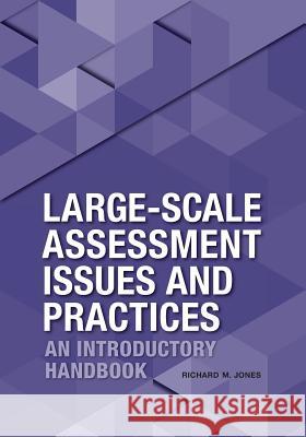 Large-Scale Assessment Issues and Practices: An Introductory Handbook Richard Merrick Jones   9780968485736 Richard Jones - książka