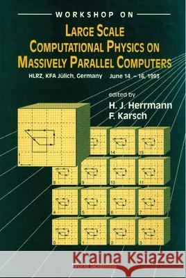 Large Scale Computational Physics on Massively Parallel Computers Hans J. Herrmann Frithjof Karsch 9789810216436 World Scientific Publishing Company - książka