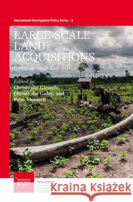Large-Scale Land Acquisitions: Focus on South-East Asia Christophe Gironde Christophe Golay Peter Messerli 9789004304741 Brill - Nijhoff - książka