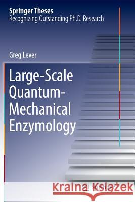 Large-Scale Quantum-Mechanical Enzymology Greg Lever 9783319369471 Springer - książka