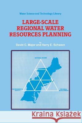 Large-Scale Regional Water Resources Planning: The North Atlantic Regional Study Major, D. C. 9789401074018 Springer - książka