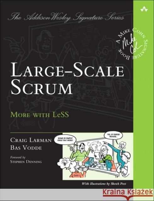 Large-Scale Scrum: More with LeSS Bas Vodde 9780321985712 Pearson Education (US) - książka