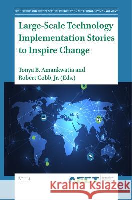 Large-Scale Technology Implementation Stories to Inspire Change Tonya B Robert Cob 9789004533394 Brill - książka