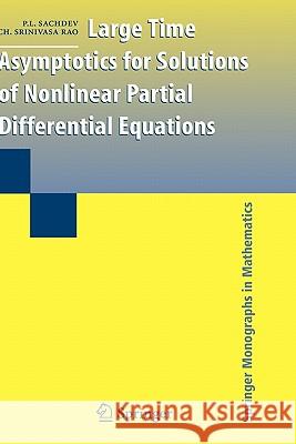 Large Time Asymptotics for Solutions of Nonlinear Partial Differential Equations P. L. Sachdev Ch Srinivasa Rao 9780387878089 Springer - książka