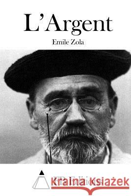 L'Argent Emile Zola Fb Editions 9781515057222 Createspace - książka