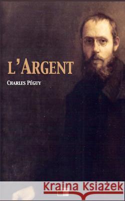 L'argent Peguy, Charles 9781543285574 Createspace Independent Publishing Platform - książka