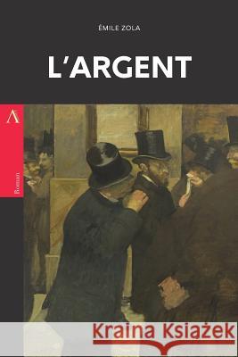 L'Argent Emile Zola 9781544139074 Createspace Independent Publishing Platform - książka