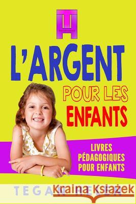 L'argent pour les enfants Helen, Tegan 9781537489421 Createspace Independent Publishing Platform - książka