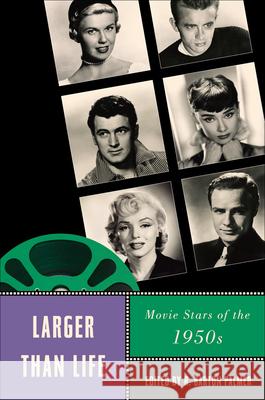 Larger Than Life: Movie Stars of the 1950s Palmer, R. Barton 9780813547664 Rutgers University Press - książka