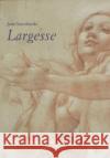 Largesse Jean Starobinski Jane Marie Todd 9780226771366 University of Chicago Press