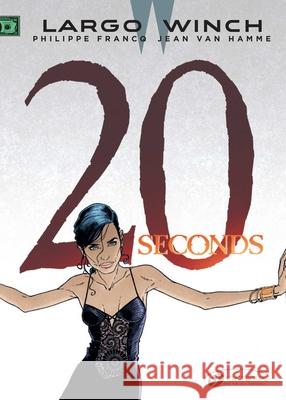 Largo Winch 16 - Twenty Seconds Jean Van Hamme 9781849183239 Cinebook Ltd - książka