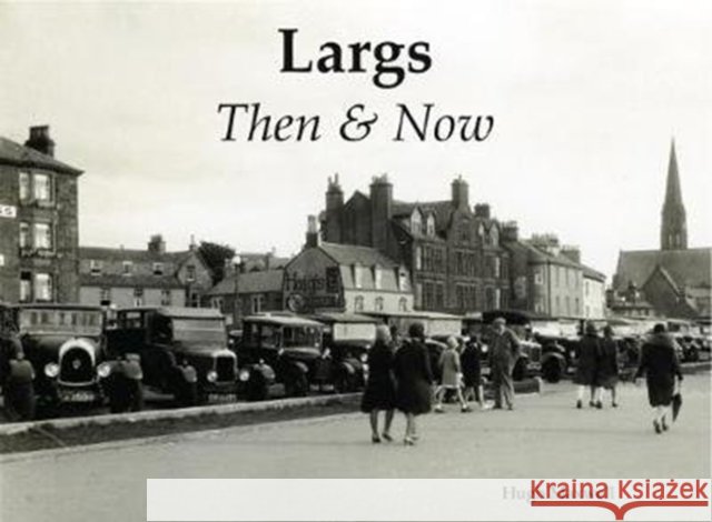 Largs Then & Now Hugh Maxwell 9781840337952 Stenlake Publishing - książka