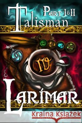 Larimar- Part I & II S. E. Akers 9781548618599 Createspace Independent Publishing Platform - książka