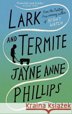 Lark and Termite Jayne Anne Phillips 9780349725550 Little, Brown Book Group - książka