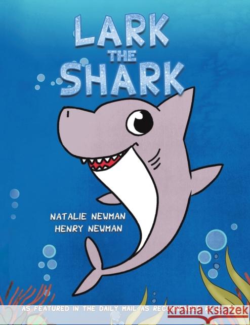 Lark the Shark Natalie Newman Henry Newman 9781528991056 Austin Macauley - książka