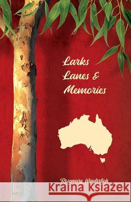 Larks, Lanes and Memories Rosemary Winderlich 9781760416799 Ginninderra Press - książka