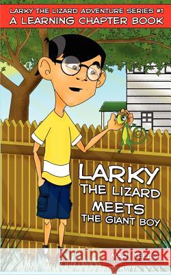 Larky the Lizard Meets the Giant Boy Mari Tello 9780984718207 Aim - książka