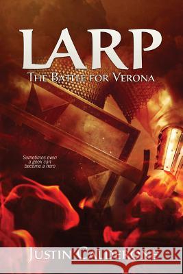 Larp: The Battle For Verona Justin Calderone 9781515336266 Createspace Independent Publishing Platform - książka