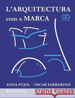 L'Arquitectura com a Marca Farrerons Vidal, Oscar 9788494635298 Omniascience - książka