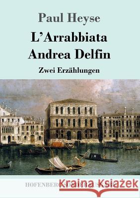 L'Arrabbiata / Andrea Delfin: Zwei Erzählungen Paul Heyse 9783743713529 Hofenberg - książka