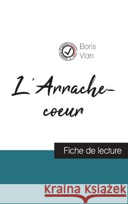 L'Arrache-coeur de Boris Vian (fiche de lecture et analyse complète de l'oeuvre) Boris Vian 9782759311217 Comprendre La Litterature - książka