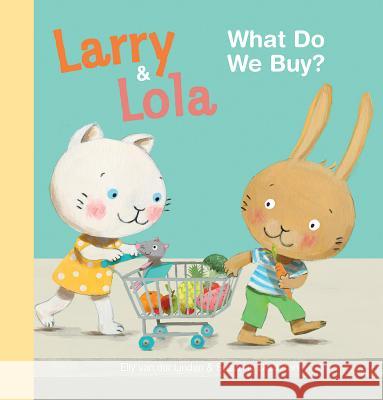 Larry and Lola: What Do We Buy? Elly Linden Suzanne Diederen 9781605373478 Clavis - książka