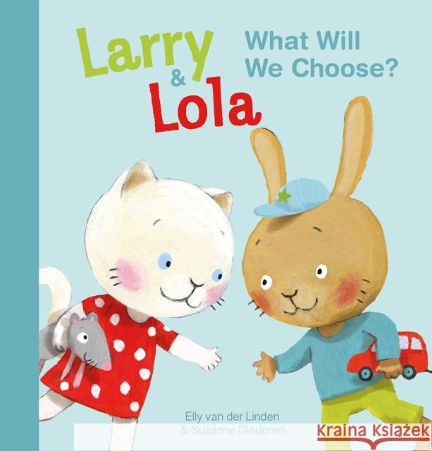 Larry and Lola. What Will We Choose? Elly Va Suzanne Diederen 9781605372877 Clavis - książka