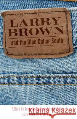 Larry Brown and the Blue-Collar South: A Collection of Critical Essays Jean W. Cash 9781934110751 University Press of Mississippi - książka