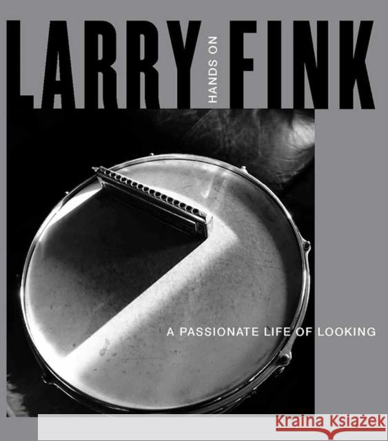 Larry Fink: Hands On/A Passionate Life of Looking Larry Fink 9781648230462 powerHouse Books - książka