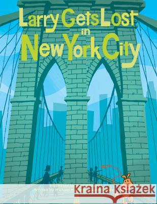 Larry Gets Lost in New York City John Skewes Michael Mullin 9781570616204 Sasquatch Books - książka