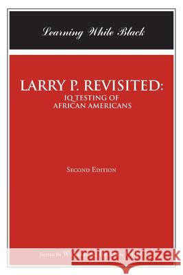 Larry P. Revisited: IQ TESTING OF AFRICAN AMERICANS: Learning While Black: Second Edition William a. Thoma 9781645317586 Newman Springs Publishing, Inc. - książka