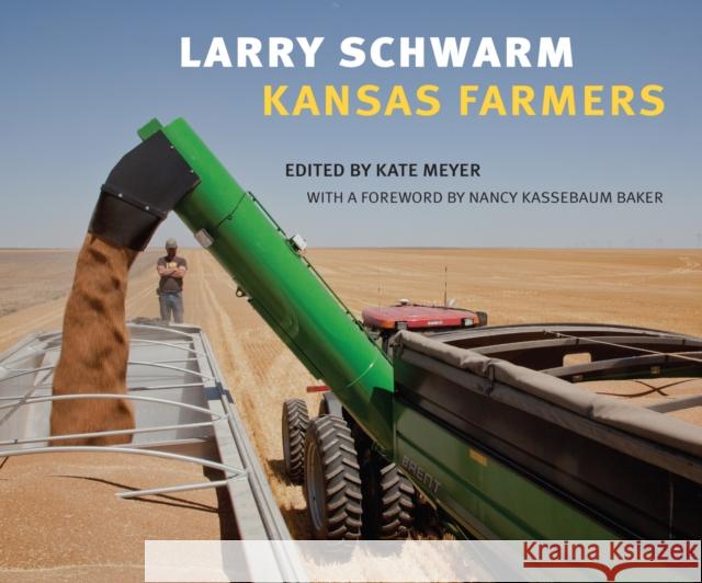 Larry Schwarm: Kansas Farmers Kate Meyer                               Nancy Kassebaum Baker 9780700626557 University Press of Kansas - książka