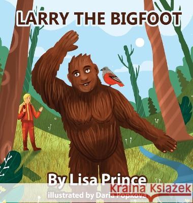 Larry The Bigfoot Lisa Prince Daria Popkova 9781087922522 Prince Products - książka