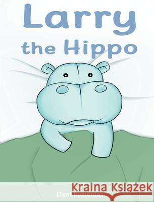 Larry the Hippo Eleni Romanias Jeevanand Surya 9781737389408 Little Pudd Publishing - książka